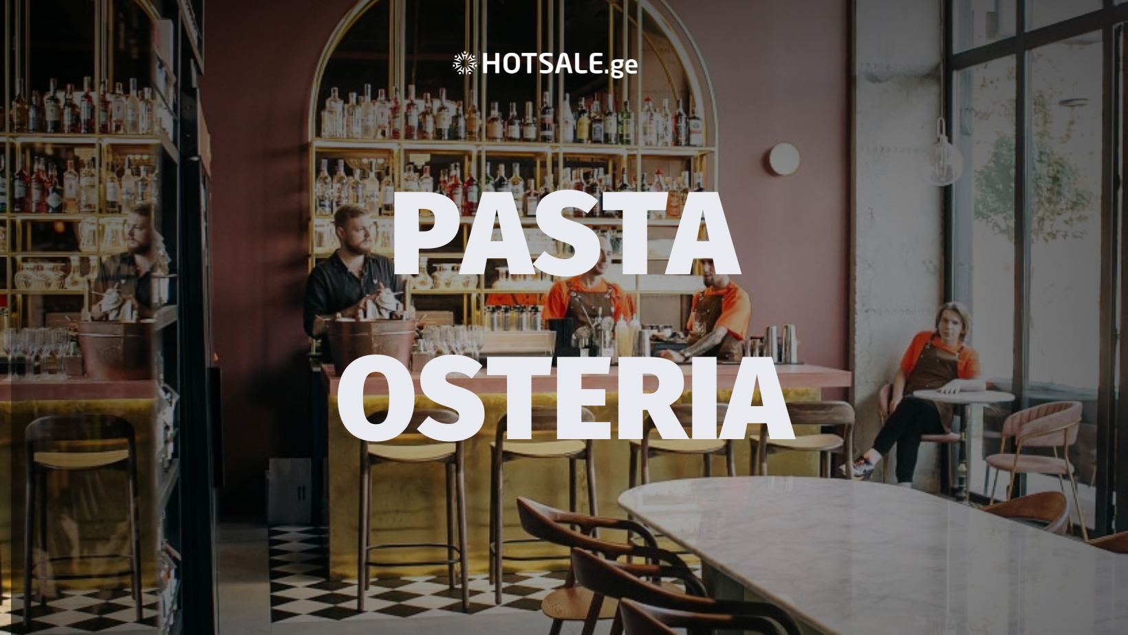 „პასტა ოსტერია . PASTA OSTERIA"-უკვე ჰოთსეილზე